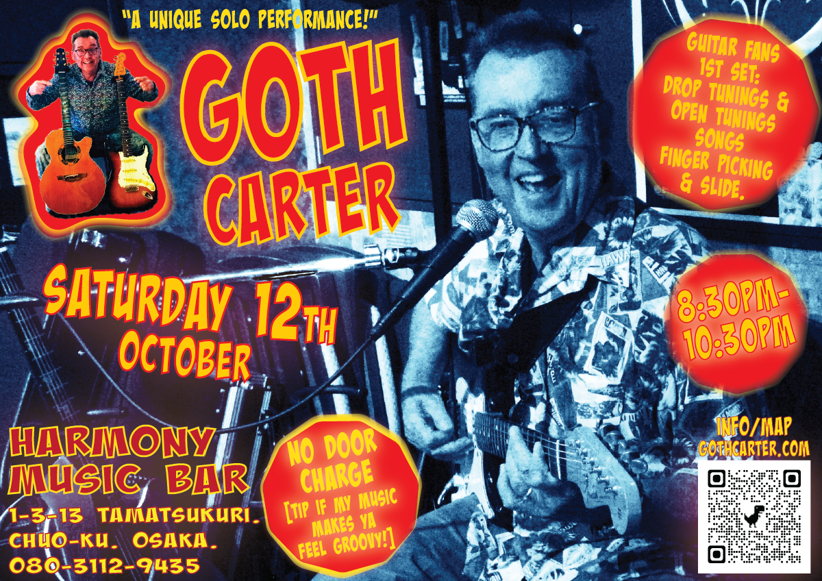 POSTER - GOTH CARTER PERFORMANCE Sat 12th October at Harmony music bar. Tamatsukuri. OSAKA.
														