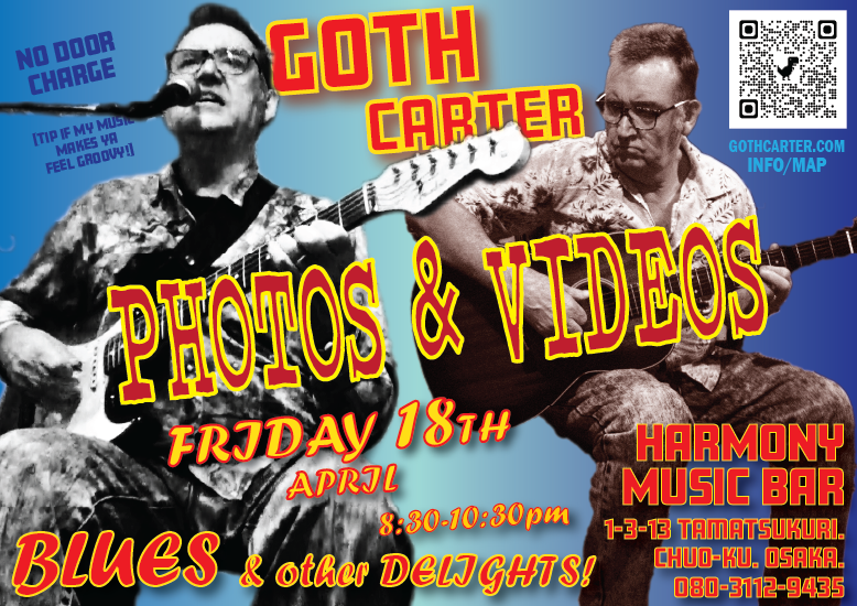 GOTH Carter solo music show - FRIDAY APRIL 18th APRIL 2025 at HARMONY MUSIC BAR TAMATSUKURI. Osaka.