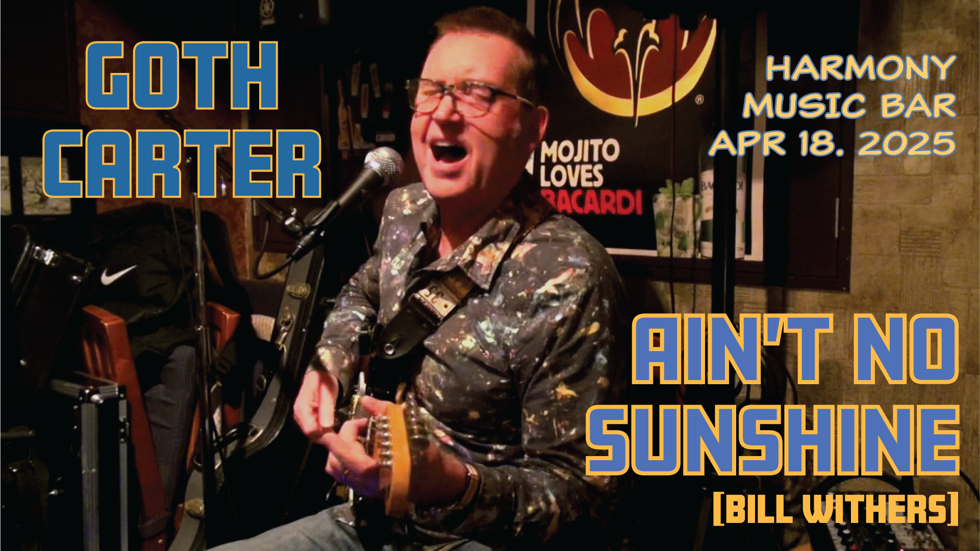 MUSIC VIDEO: AIN'T NO SUNSHINE [BILL WITHERS] GOTH Carter solo music show - FRIDAY APRIL 18th APRIL 2025 at HARMONY MUSIC BAR TAMATSUKURI. Osaka.